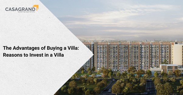 Why Villa Investment is a Smart Choice for Long Term Returns?