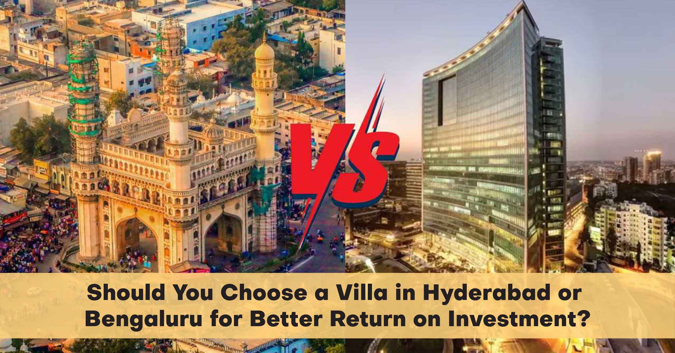 Should You Choose a Villa in Hyderabad or Bangalore for Better Return on Investment?