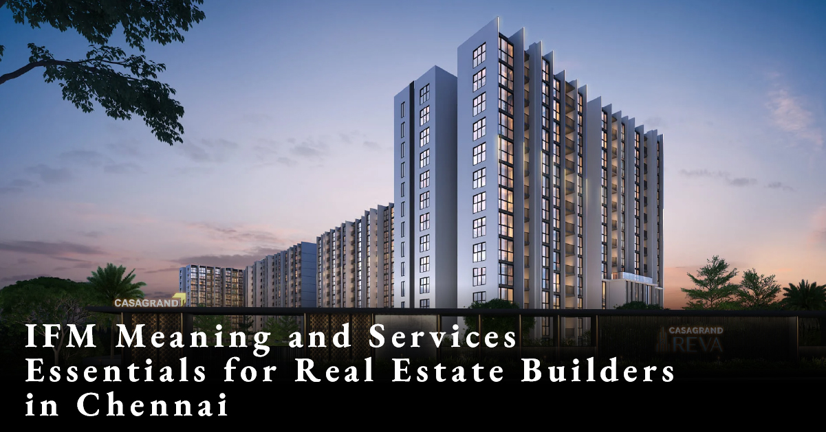 IFM Meaning and Services: Essentials for Real Estate Builders in Chennai