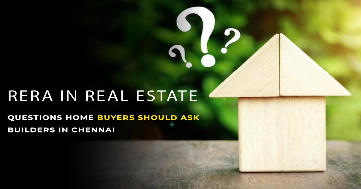 RERA in Real Estate: Questions Homebuyers Should Ask Builders in Chennai