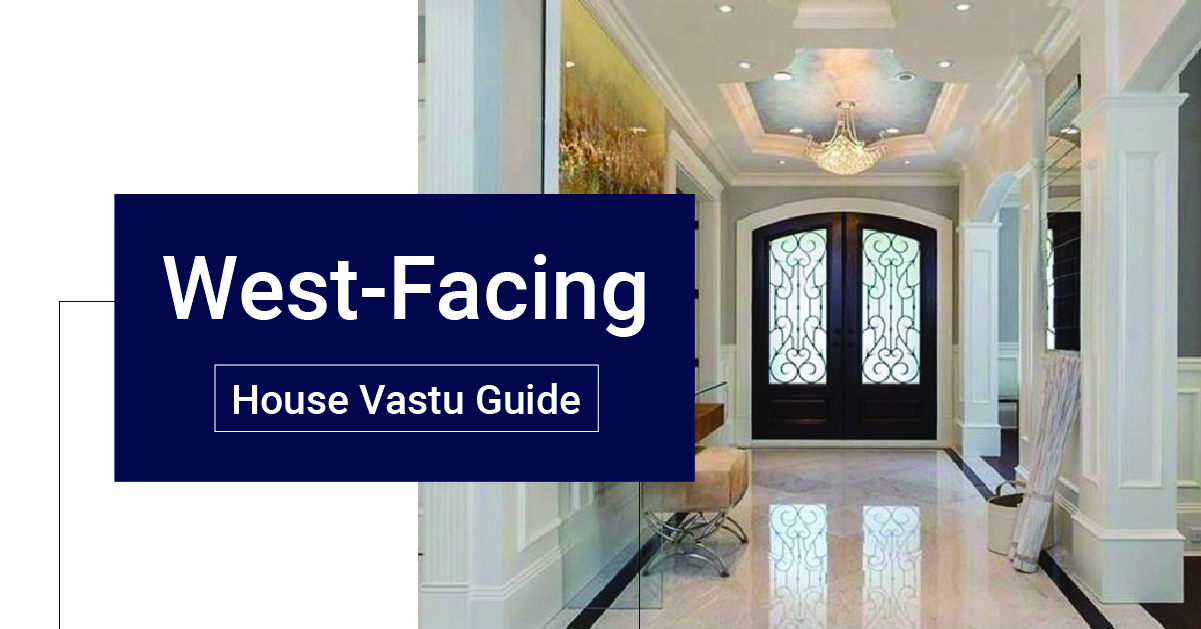 Vastu for West-facing House: Plans, Benefits, and Guidelines