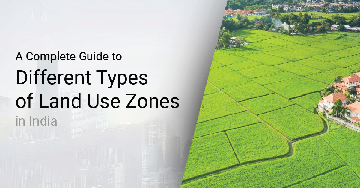 A Complete Guide to Different Types of Land Use Zones in India