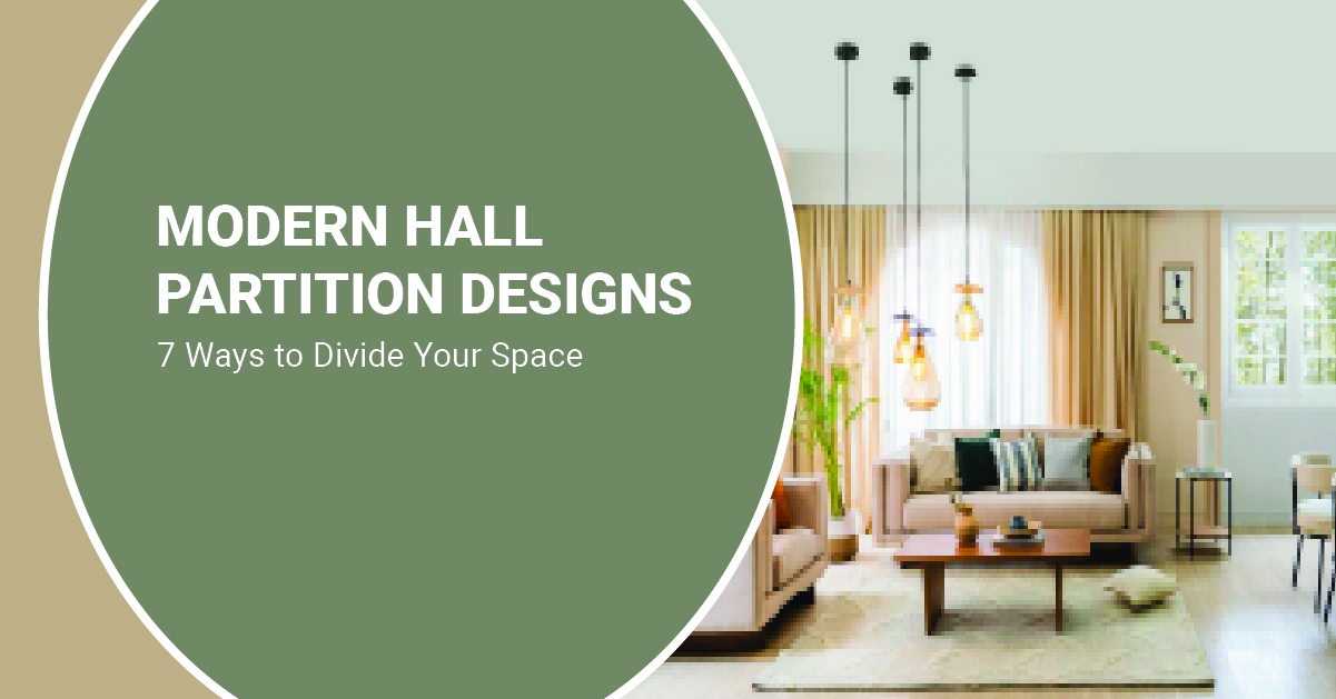 Modern Hall Partition Designs: 7 Creative Ways to Divide Your Space
